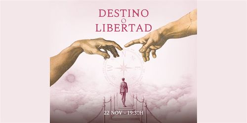 Charla: Libertad o Destino