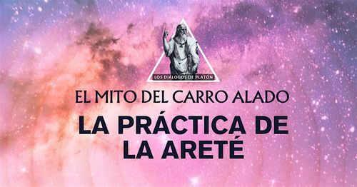 El mito del carro alado y la práctica de la Areté